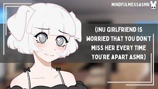 You Missed Me Right? Inu Girlfriend ASMR