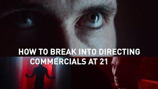 How to Break Into Directing Commercials at 21 w Director Dane Del Deo