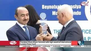 President Ilham Aliyev honored with high award of International Eurasia Press Fund