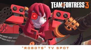 Team Fortress 3 - Robots TV Spot Concept  WesleyTRV