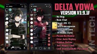 UPDATE DELTA WhatsApp Terbaru 2022  DELTA YOWA v4.1.0 Full Transparan -B0M Chat -Tanpa Password