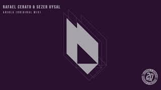 Rafael Cerato & Sezer Uysal - Ariola Original Mix Beatfreak Recordings