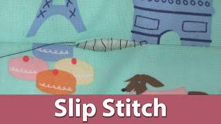 How to Sew a Slip Stitch - Updated