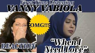 OMG..FIRST TIME LISTENING TO VANNY VABIOLA WHEN I NEED LOVE CELINE DION COVER  REACTION VIDEO