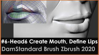 6-Head6 Creating Mouth Defining Lips with DamStandard Brush adding Volume in ZBrush 2020