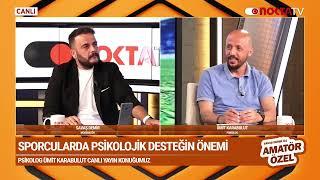 Sporcularda Psikolojik Desteğin Önemi  Savaş Demir İle Amatör Özel