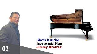 Siento la unción - Instrumental Piano - Jimmy alvarez