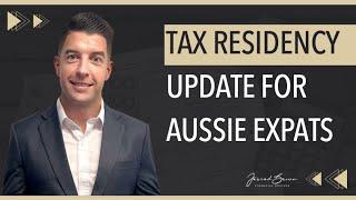 Australian Tax Residency Update for Australian Expats