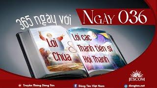 NGÀY 036  365 NGÀY VỚI LỜI CHÚA & LỜI CÁC THÁNH TIẾN SĨ HỘI THÁNH