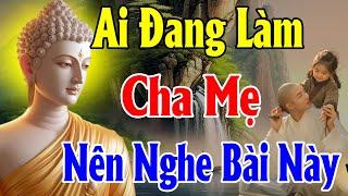 Ai Đang Làm Cha Mẹ Đừng Bỏ Qua Bài Giảng Này nên nghe - Thiện Duyên Phật Pháp