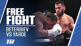 Beterbiev & Yarde Go Toe-To-Toe  FREE FIGHT  Artur Beterbiev vs Anthony Yarde