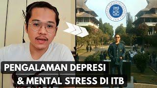 PENGALAMAN MAHASISWA ITB DEPRESI & STRESS KULIAH PART 1  TAHUN PERTAMA TPB DI FTI ITB