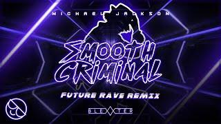 Michael Jackson - Smooth Criminal Blexxter Future Rave Remix