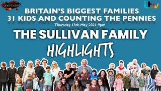 BRITAINS BIGGEST FAMILIES 31 KIDS AND COUNTING THE PENNIES  The Sullivan Family HIGHLIGHTS