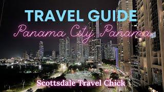 Panama City Travel Guide - Top Things To See & Do Nightlife Fun Facts & Pro Tips Too