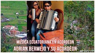 Música en acordéon desde Biblián - Ecuador │ Adrian Bermejo y su acordéon