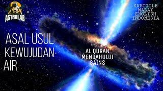 Asal Usul Kewujudan Air di Alam Semesta I AL QURAN mendahului Sains