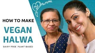 How To Make Vegan Halwa  Mamma Special  No Dairy  Sadaas Green Life