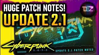 HUGE CYBERPUNK 2077 2.1 UPDATE - Patch Notes in Full