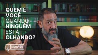 Luciano Subirá - QUEM É VOCÊ QUANDO NINGUÉM ESTÁ OLHANDO?  FD#89