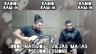 Árbol Nativo - Viejas Mañas - PseudoSessions. IG @Radio.RamónOk