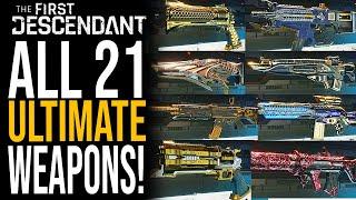 The First Descendant - ALL 21 Ultimate Weapons & Best Descendant For Them - Best Ultimate Weapons