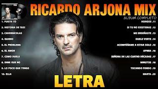 Ricardo Arjona Éxitos Mix LETRA Ricardo Arjona Sus Mejores Canciones Álbum Completo