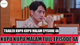 KUPU KUPU MALAM EPISODE 4A