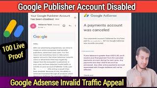 Latest Google Adsense Invalid Traffic Appeal  How To Recover Google Publisher Disabled Account 2024