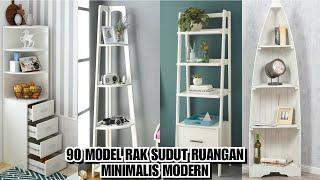 90 Model Rak Sudut Ruangan Minimalis Modern