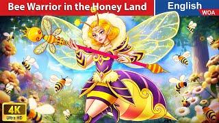 The Bee Warrior in the Honey Land  Princess Cartoons Fairy Tales in English @WOAFairyTalesEnglish