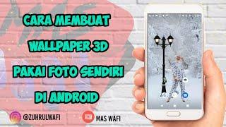 Cara membuat wallpaper 3D pakai foto sendiri di android