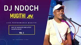 BEST OF DJ NDOCH MUGITHI LIVE 2024 VOL 3  MUGITHI WA DJ NDOCH  KIKUYU MUGITHI LIVE PERFORMANCE ..