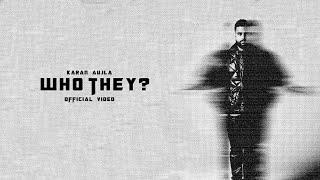 WHO THEY? Music Video Karan Aujla  Yeah Proof  Latest Punjabi Songs 2024