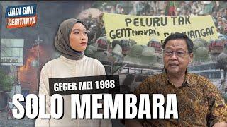 SOLO MEMBARA KERUSUHAN MEI 1998 #JADIGINICERITANYA