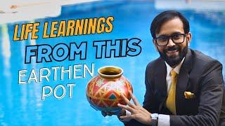 Life learnings from an earthen pot  Piyush Somani