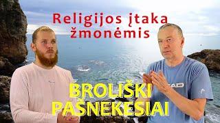 Broliški pašnekesiai  Religijos įtaka žmonėmis  2024 09 09