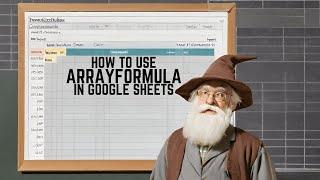 How to Use ARRAYFORMULA in Google Sheets