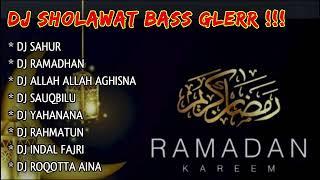 DJ SHOLAWAT BASS GLERR SPESIAL RAMADHAN FULL ALBUM  DJ SAHUR - DJ RAMADHAN - DJ ALLAH AGHISNA