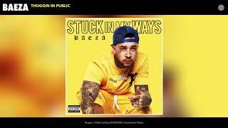 Baeza - Thuggin in Public Audio