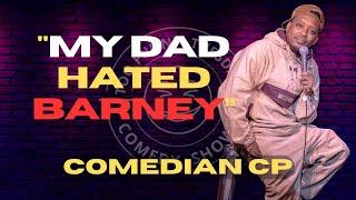 My Dad Hated That I Watched Barney  Comedian CP  Stand Up Comedy