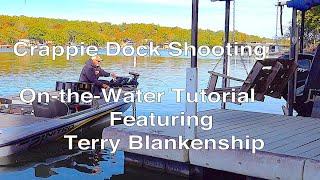 Crappie Dock Shooting On-the-Water Tutorial feat. Terry Blankenship