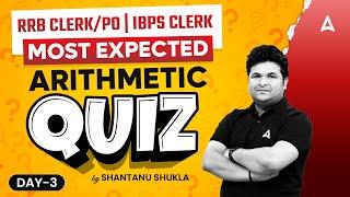 RRB CLERKPO  IBPS CLERK 2024  Quants Most Expected Arithmetic Quiz Part-3  By Shantanu Shukla