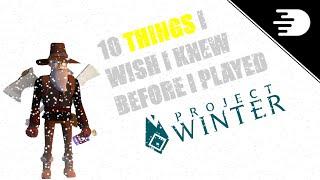 10 things I wish I knew before playing project winter