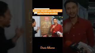 Reaksi vincent pas wartawan ngira bukan muslim. #shorts #vincent #desta #vindes #artisviral #viral