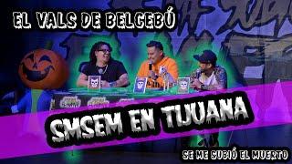 SMSEM TIJUANA - El vals de Belcebú