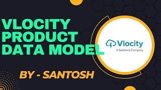 Vlocity Product Data Model  By - Santosh