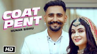 Hunar Sidhu New Song  Coat Pant Full Video Hunar Sidhu New Song  New Punjbai Song 2022