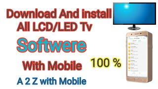 LCDLED Tv Softwere  Download And install LcdLed Tv Softwere Firmware with Mobile  Tutorial 