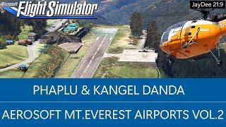 Aerosoft Mt. Everest Airports Vol.2  Phaplu & Kangel Danda   MSFS 2020